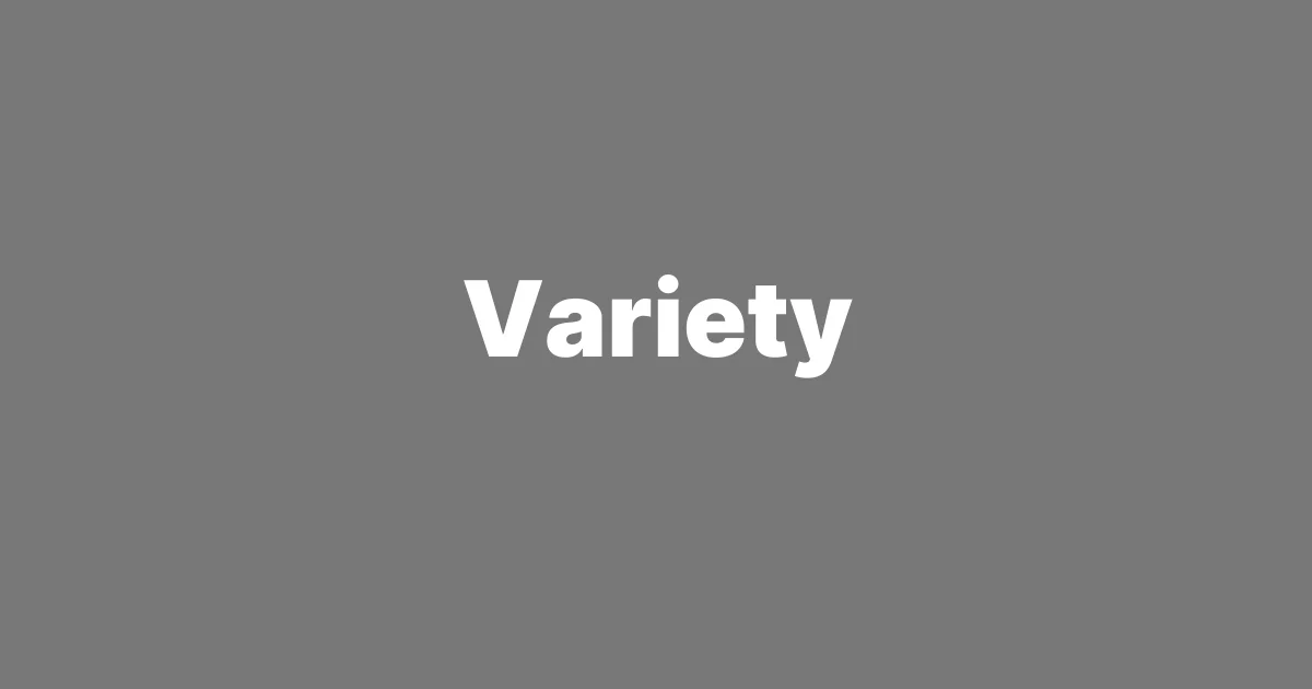 Variety